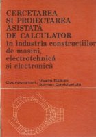 Cercetarea si proiectarea asistata de calculator in industria constructiilor de masini, electrotehnica si elec