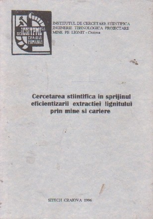 Cercetarea stiintifica in sprijinul eficientizarii extractiei lignitului prin mine si cariere