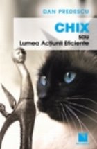 Chix sau Lumea Actiunii Eficiente