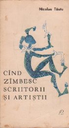 Cind zimbesc scriitorii artistii