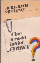 Cine rostit intiiul Evrika Interviuri