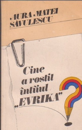 Cine a rostit intiiul Evrika? Interviuri cu oameni de stiinta, cultura si arta