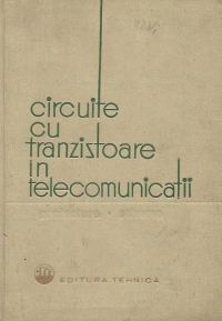 Circuite cu tranzistoare in telecomunicatii - Proiectare. Scheme