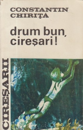 Ciresarii, 5 - Drum bun, ciresari!