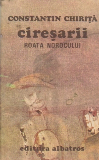 Ciresarii, Volumul al III-lea - Roata Norocului