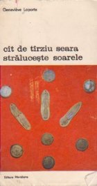 Cit de tirziu seara straluceste soarele