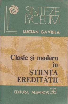 Clasic si Modern in Stiinta Ereditatii