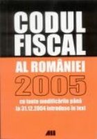 CODUL FISCAL ROMANIEI 2005