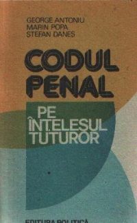 Codul penal pe intelesul tuturor, editia a IV-a revazuta si adaugita