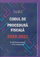 Codul de procedură fiscală 2020-2021 : (cod+instrucţiuni)