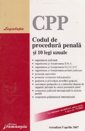 Codul de procedura penala si 10 legi uzuale. Actualizat 5 aprilie 2007