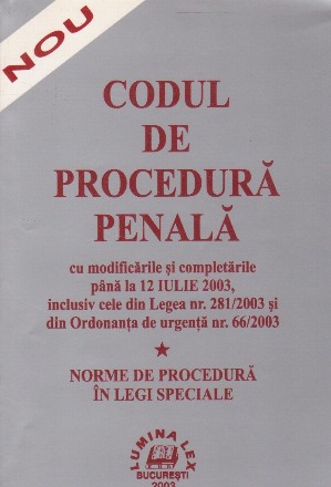 Codul de procedura penala cu modificarile si completarile pana la 12 iulie 2003