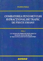 Combaterea fenomenului infractional de trafic de fiinte umane, Volumul I Consideratii criminologice privnd tra