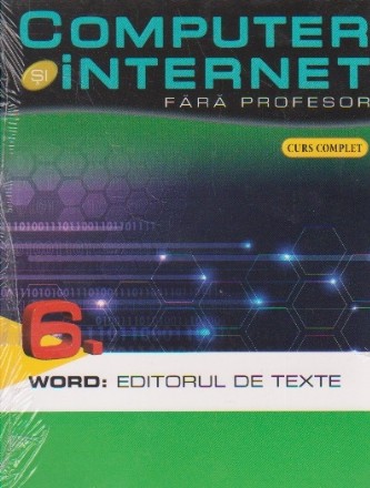 Computer si internet fara profesor 6. Word: editorul de texte