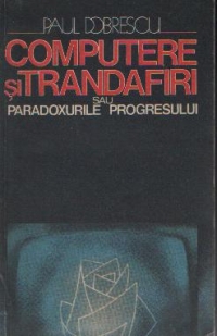 Computere si trandafiri sau Paradoxurile progresului