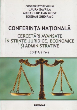 Conferinta Nationala. Cercetari Avansate in Stiinte Juridice, Economice si Administrative