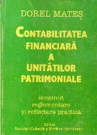 Contabilitatea financiara a unitatilor patrimoniale - Continut, reglementare si reflectare practica