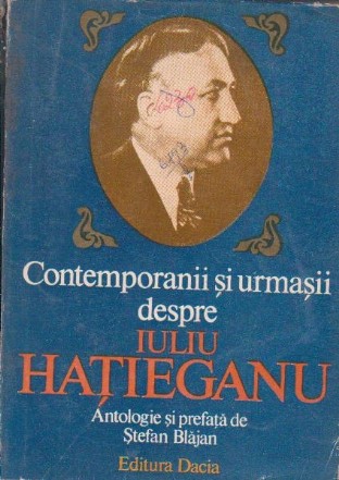 Contemporanii si urmasii despre Iuliu Hatieganu