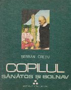 Copilul sanatos bolnav Volumul III