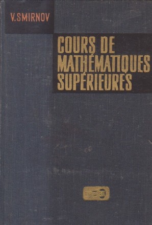 Cours de Mathematiques Superieures, Tome I (Smirnov)