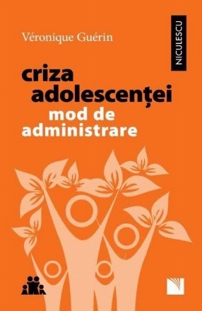 Criza adolescentei. Mod de administrare