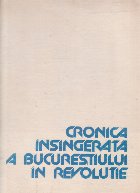 Cronica insingerata a Bucurestiului in Revolutie