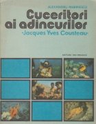 Cuceritori adincurilor Jacques Yves Cousteau