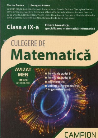 Culegere de matematica. Filiera teoretica, specializarea matematica-informatica. Clasa a IX-a (functia de gradul I, functia de gradul II, trigonometrie, aplicatii ale trigonometriei in geometria plana)