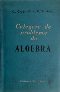 Culegere de probleme de Algebra (Editie 1961)