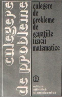 Culegere de probleme de ecuatiile fizicii matematice