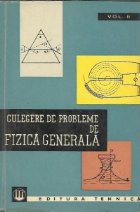 Culegere de probleme de fizica generala, Volumul al II-lea - Optica. Fizica moleculara si termodinamica. Fizic