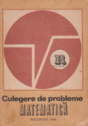 Culegere de probleme de matematica - din subiectele date la concursurile scolare pe discipline de invatamant, clasele IV - VIII, Volumul al II-lea - Rezolvari si rezultate