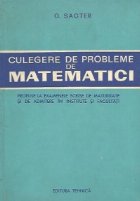 Culegere de probleme de matematici propuse la examenele scrise de maturitate si de admitere in institute si fa