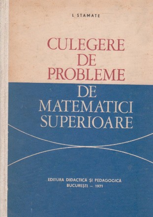 Culegere de probleme de matematici superioare