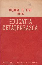 Culegere de teme pentru educatia cetateneasca. Clasa a VII-a. Pentru uzul profesorilor