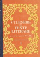 Culegere de texte literare pentru clasele V-VIII, Volumul I