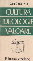 Cultura, ideologie, valoare. Elemente pentru o interpretare axiologica a culturii spirituale