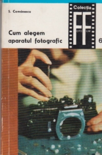 Cum alegem aparatul fotografic