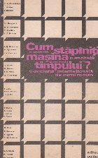 Cum stapiniti masina timpului sti