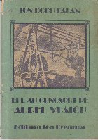 Ei l-au cunoscut pe Aurel Vlaicu