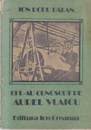 Ei l-au cunoscut pe Aurel Vlaicu