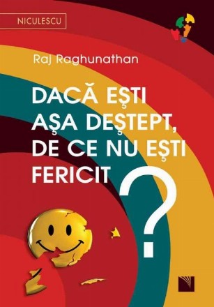 Daca esti asa destept, de ce nu esti fericit?