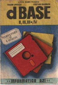 dBASE II, III, III+, IV in 5 conversatii si 4 sinteze