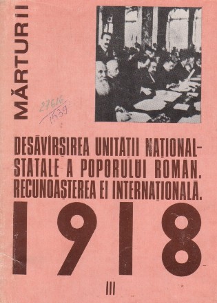 Desavirsirea unitatii national-statale a poporului roman. Recunoasterea ei internationala. 1918 - Documente interne si externe (august 1918 - iunie 1919), Volumul al III-lea