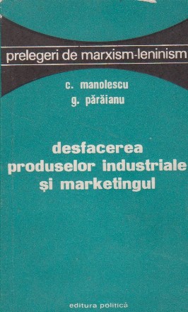 Desfacerea produselor industriale si marketingul