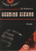 Destine bizare