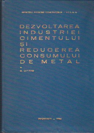 Dezvoltarea Industriei Cimentului si Reducerea Consumului de Metal