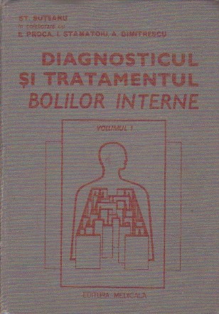 Diagnosticul si Tratamentul Bolilor Interne, Volumul I