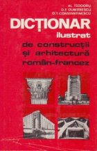 Dictionar ilustrat de constructii si arhitectura roman-francez