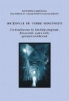 Dictionar de verbe romanesti. Cu traducere in limbile engleza, franceza, spaniola, greaca moderna